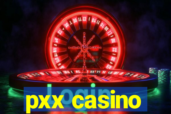 pxx casino